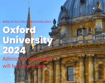 Oxford University 2024 Admission Interviews Go Online: What Applicants Need to Know